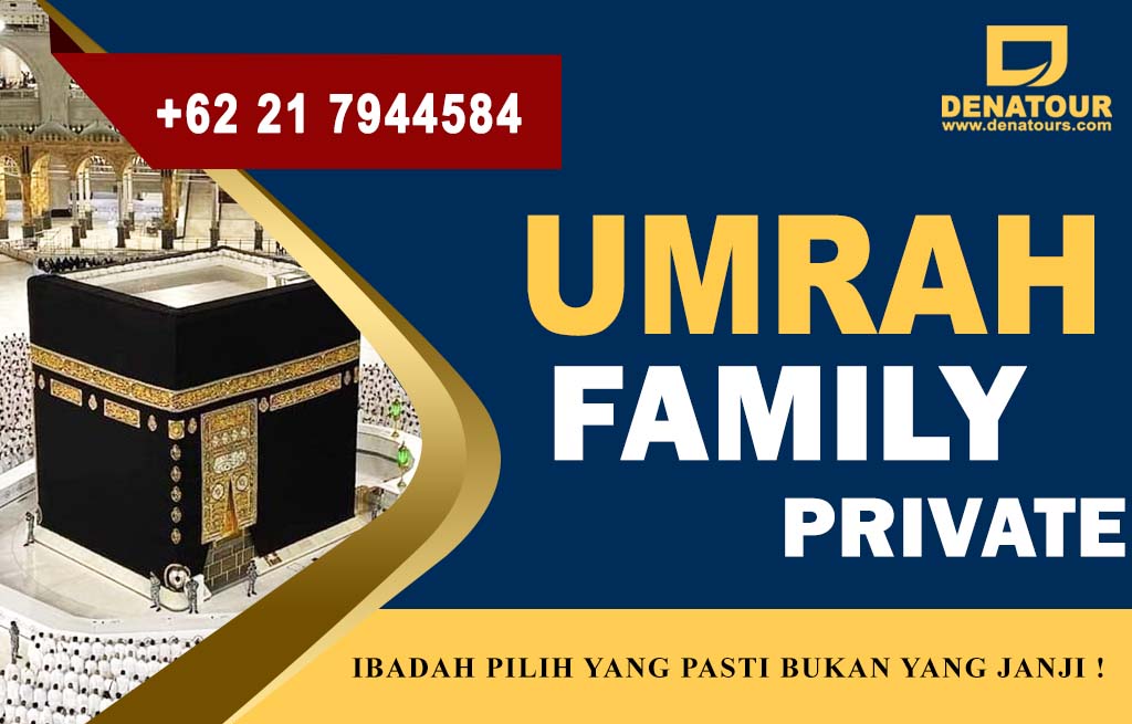 Umrah Family Private - Paket Umrah & Haji Terpercaya Denatour