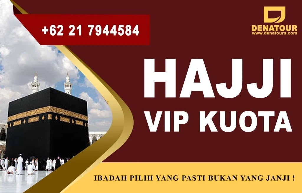 Haji Kuota VIP - Paket Umrah & Haji Terpercaya Denatour