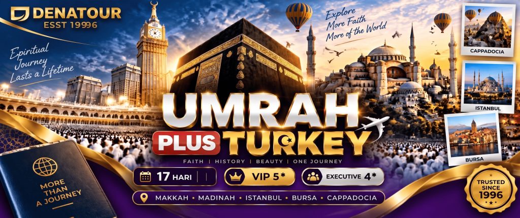 UMRAH PLUS TURKEY - Paket Umrah & Haji Terpercaya Denatour