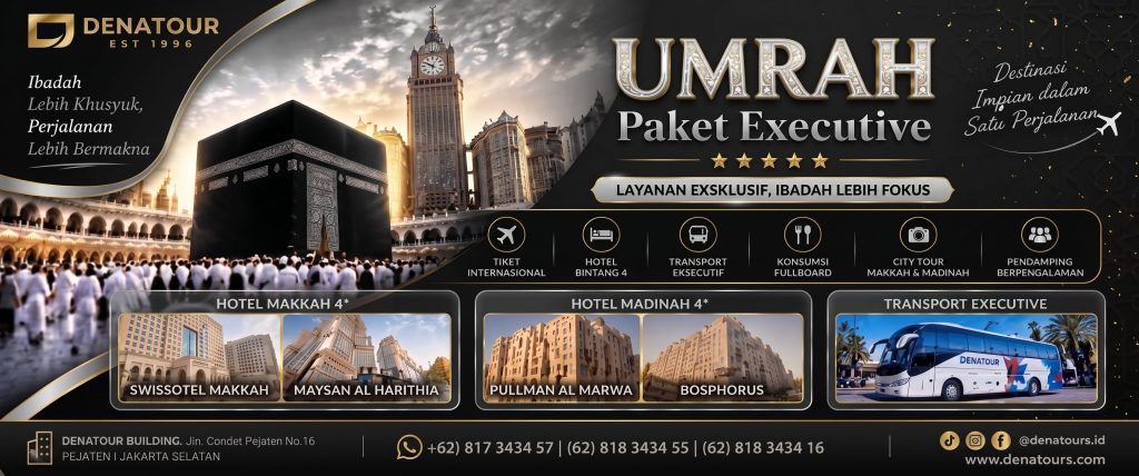 UMRAH PAKET EXECUTIVE - Paket Umrah & Haji Terpercaya Denatour