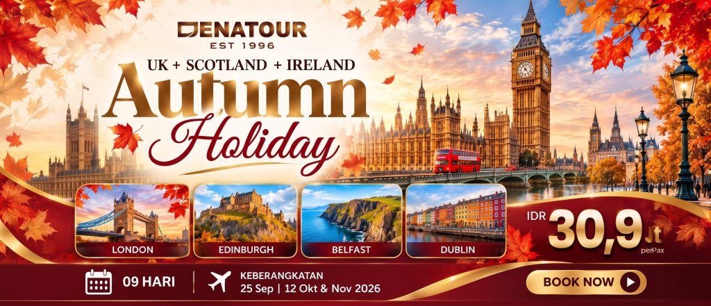 UK + SCOTLAND + IRELAND AUTUMN HOLIDAY 9D - Paket Umrah & Haji Terpercaya Denatour